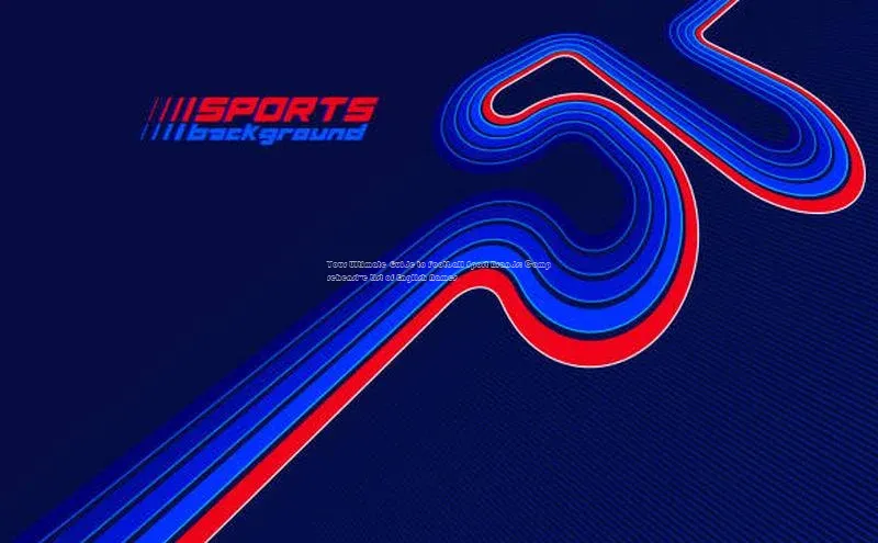 hth官网app登录入口百度移动开放平台Your Ultimate Guide to Football Sport Brands: Comprehensive List of English Name