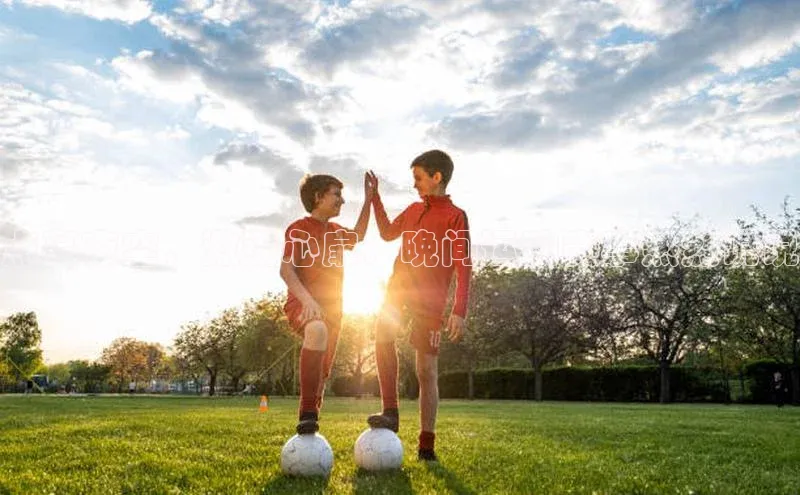 hth会体会官方百度营销中心点亮夜空，激荡心扉：晚间运动赛事热烈说说